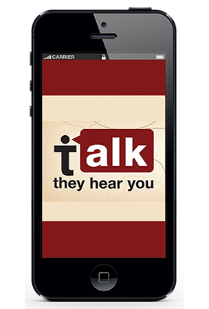 Iphone with screen displaying "Talk. They hear you."